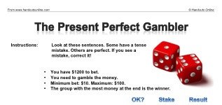 The Present Perfect Gambler (part 1)
